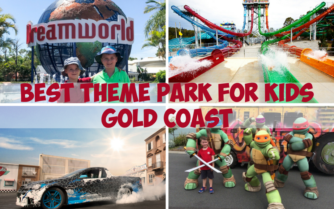 Best Theme Park for Kids Gold Coast – What’s best for what age?